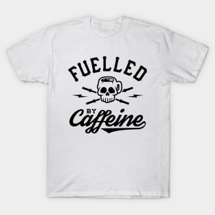 Fuelled By Caffeine v2 T-Shirt